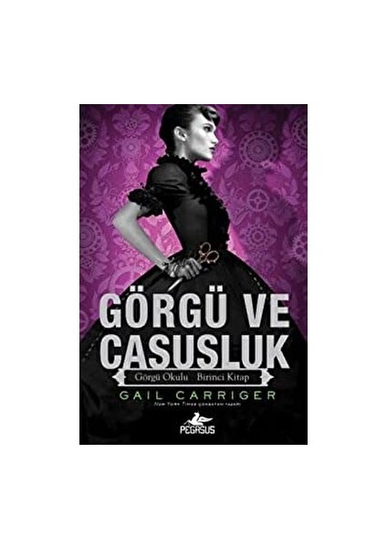 Görgü ve Casusluk - Gail Carriger