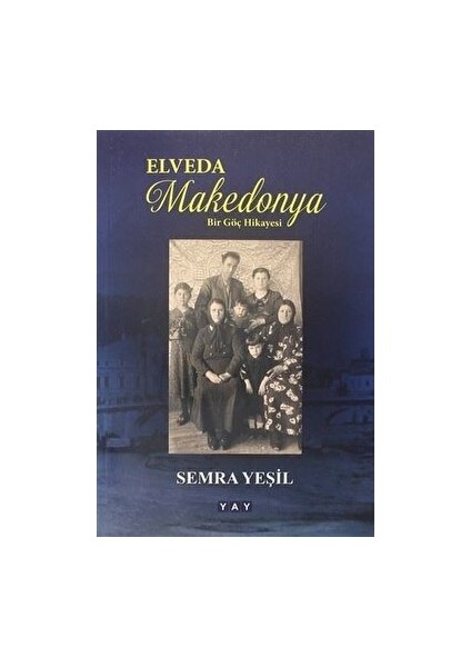 Elveda Makedonya - Bir Göç Hikayesi
