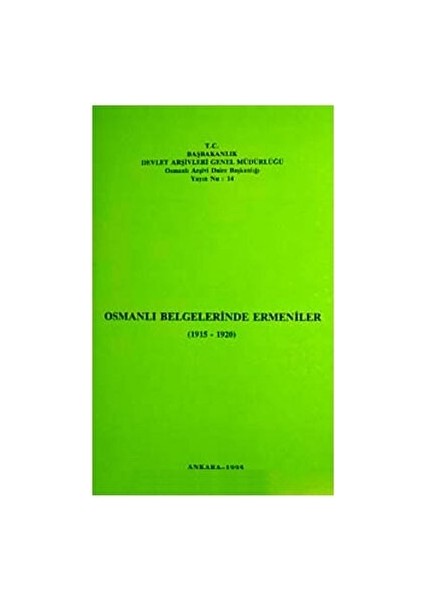 Osmanlı Belgelerinde Ermeniler (1915 - 1920)