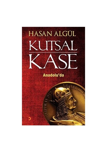 Kutsal Kase Anadolu’da
