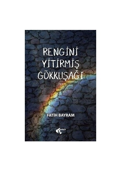 Rengini Yitirmiş Gökkuşağı