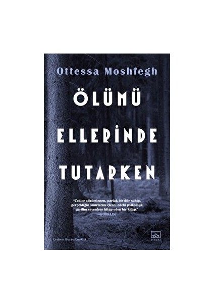Ölümü Ellerinde Tutarken - Ottessa Moshfegh