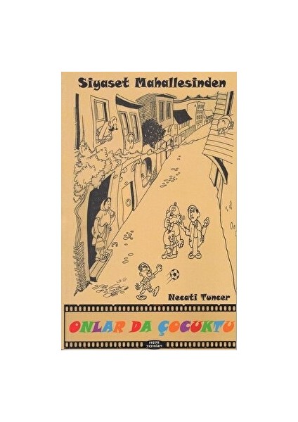 Siyaset Mahallesinden - Onlar Da Çocuktu