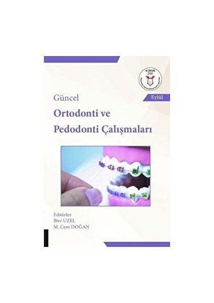 Güncel Ortodonti ve Pedodonti Çalışmaları