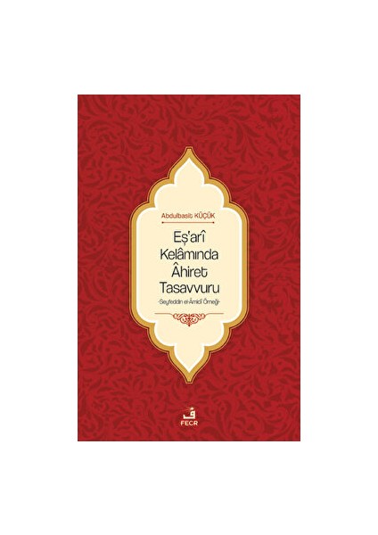 Eş'ari Kelamında Ahiret Tasavvuru