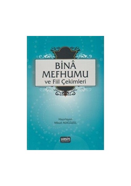Bina Mefhumu ve Fiil Çekimleri