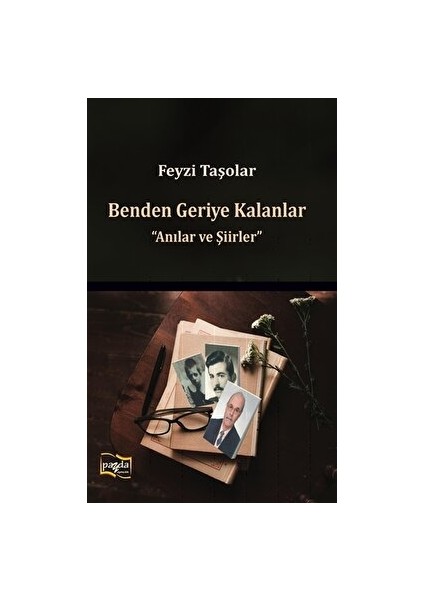 Benden Geriye Kalanlar - Anılar ve Şiirler