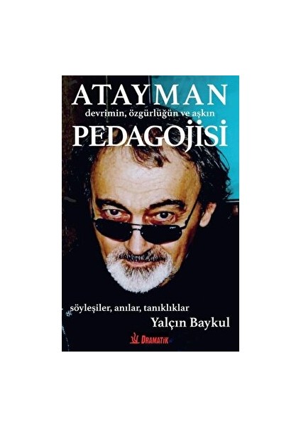Atayman Devrimin, Özgürlüğün ve Aşkın Pedagojisi