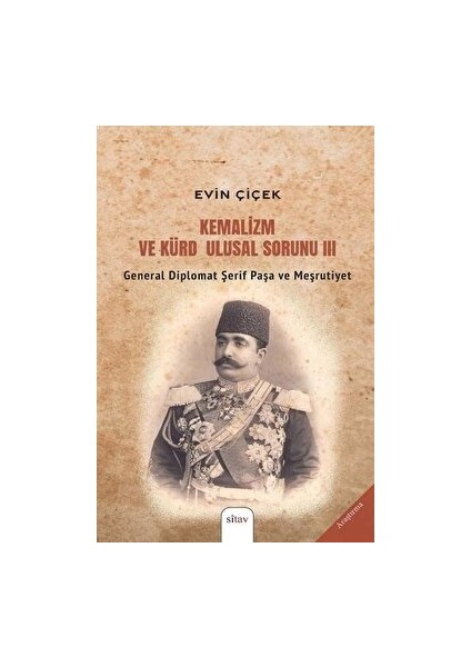 Kemalizm ve Kürd Ulusal Sorunu 3 - General Diplomat Şerif Paşa ve Meşrutiyet