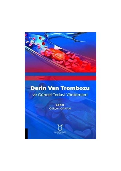 Derin Ven Trombozu ve Güncel Tedavi Yöntemleri