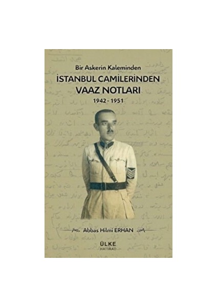 Bir Askerin Kaleminden Istanbul Camilerinden Vaaz Notları (1942-1951)