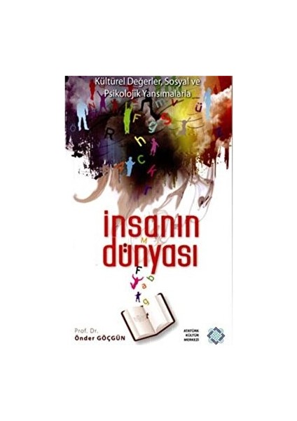 Insanın Dünyası Kültürel Değerler, Sosyal ve Psikolojik Yansımalarla