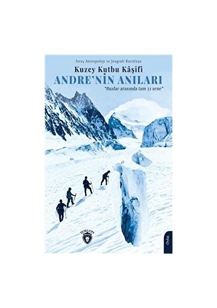 Kuzey Kutbu Kaşifi Andre'nin Anıları