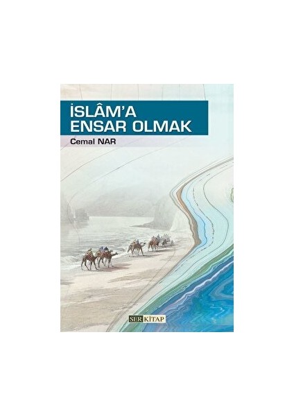 İslam'a Ensar Olmak - Cemal Nar