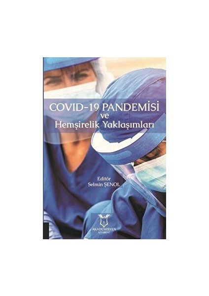 Pandemisi ve Hemşirelik Yaklaşımları