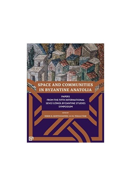 Space And Communities In Byzantine Anatolia