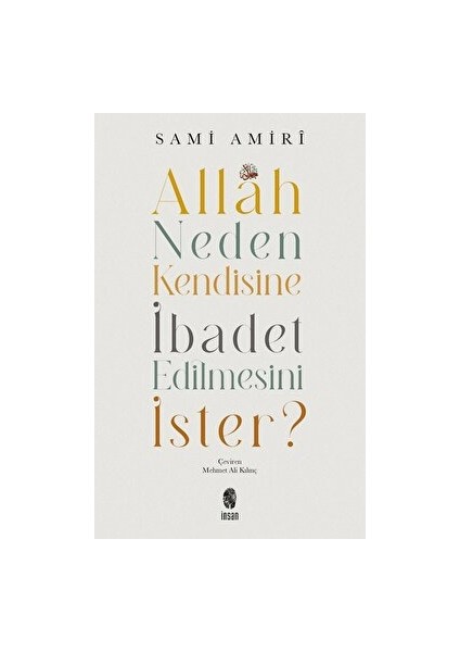 Allah Neden Kendisine İbadet Edilmesini İster?