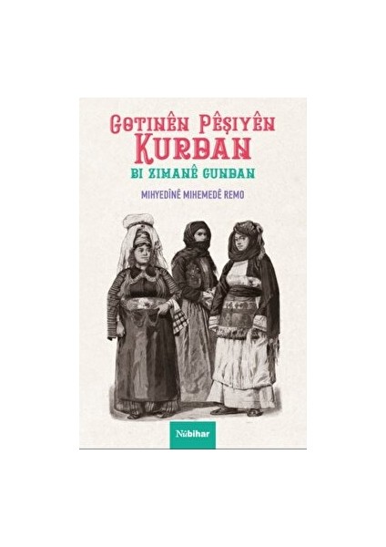 Gotinen Peşiyen Kurdan Bi Zimane Gundan
