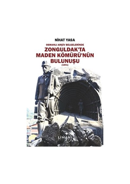 Osmanlı Arşiv Belgelerinde Zonguldak’ta Maden Kömürü’nün Bulunuşu