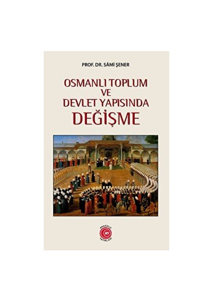 Osmanlı Toplum ve Devlet Yapısında Değişme