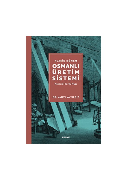 Klasik Dönem Osmanlı Üretim Sistemi