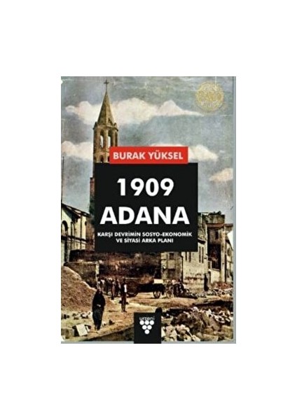 1909 Adana - Karşı Devrimin Sosyo-Ekonomik ve Siyasi Arka Planı