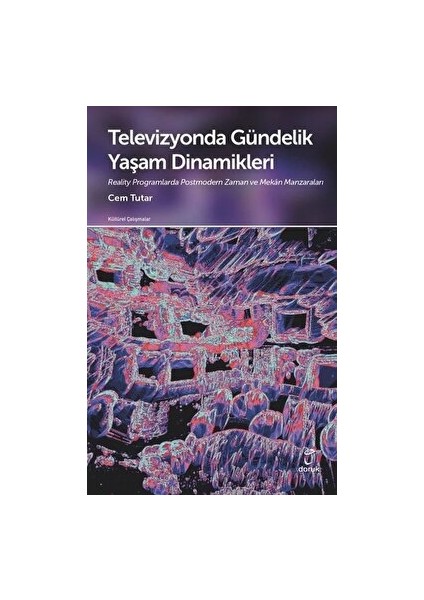 Televizyonda Gündelik Yaşam Dinamikleri