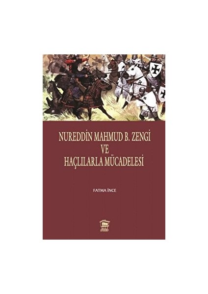 Nureddin Mahmud B. Zengi ve Haçlılarla Mücadelesi