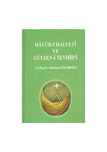 Davud-I Halveti ve Gülşen-I Tevhid'i