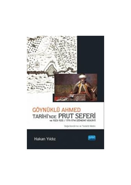 Göynüklü Ahmed Tarihi’nde Prut Seferi ve 1123-1125/1711-1714 Dönemi Vekayii