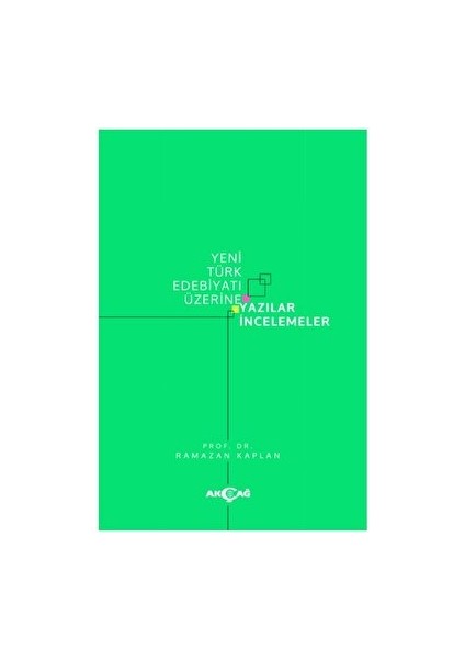 Yeni Türk Edebiyatı Üzerine Yazılar Incelemeler