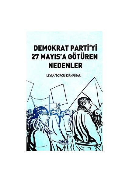 Demokrat Partiyi 27 Mayısa Götüren Nedenler
