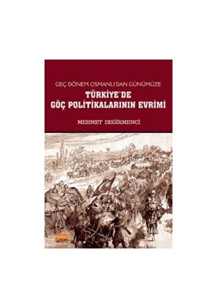 Geç Dönem Osmanlı'dan Günümüze Türkiye'de Göç Politikalarının Evrimi
