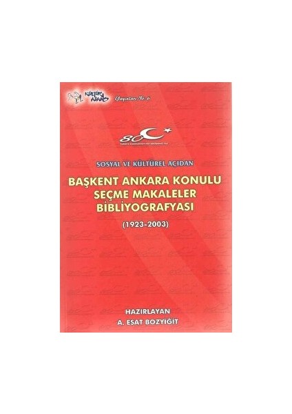 Başkent Ankara Konulu Seçme Makaleler Bibliyografyası (1923-2003)