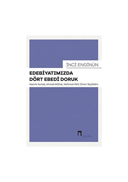 Edebiyatımızda Dört Ebedi Doruk - İnci Enginün