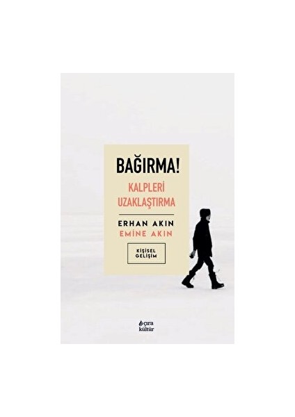 Bağırma! Kalpleri Uzaklaştırma