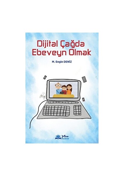 Dijital Çağda Ebeveyn Olmak
