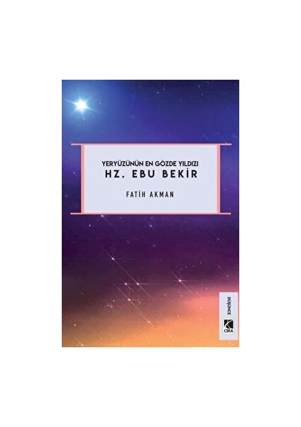 Yeryüzünün En Gözde Yıldızı Hz. Ebu Bekir