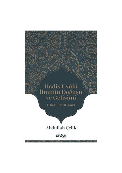 Hadis Usulü Ilminin Doğuşu ve Gelişimi