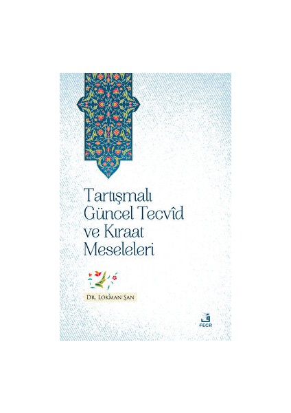 Tartışmalı Güncel Tecvid ve Kıraat Meseleleri
