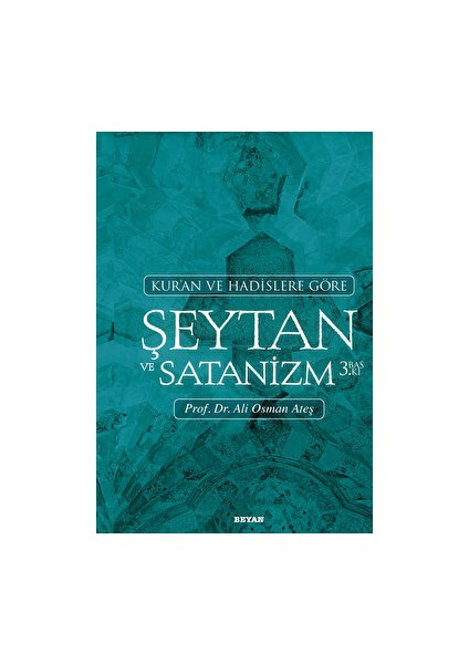 Kur'an ve Hadislere Göre Şeytan ve Satanizm