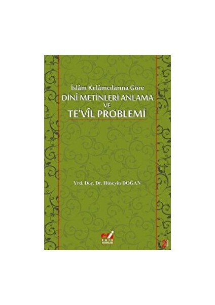 Islam Kelamcılarına Göre Dini Metinleri Anlama ve Te'vil Problemi