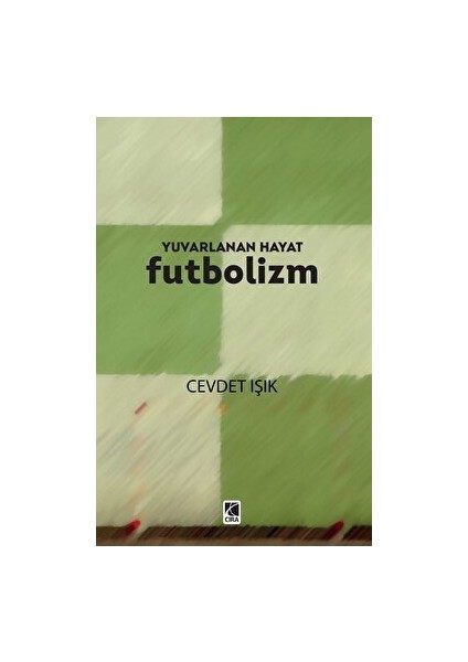 Yuvarlanan Hayat Futbolizm