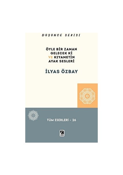Öyle Bir Gelecek Ki ve Kıyametin Ayak Sesleri