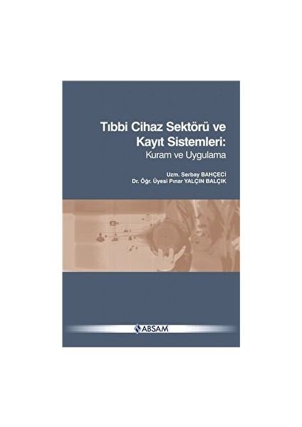 Tıbbi Cihaz Sektörü ve Kayıt Sistemleri: Kuram ve Uygulama