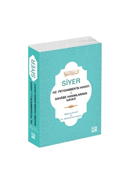 Siyer - Hz. Peygamber'in Hayatı ve Sahabe Hanımlarının Hayatı