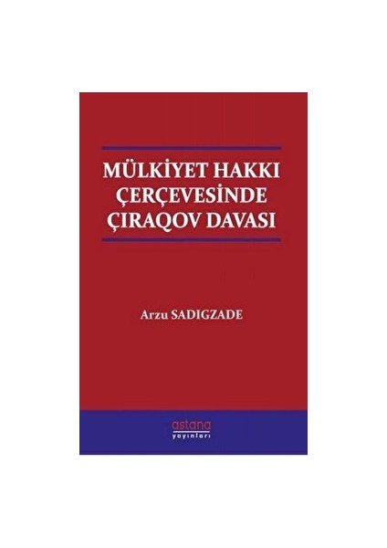 Mülkiyet Hakkı Çerçevesinde Çıraqov Davası