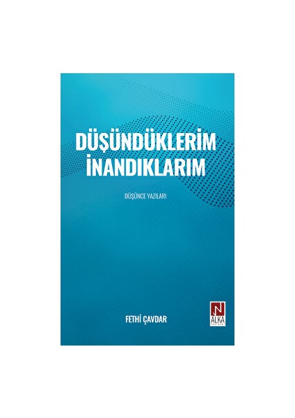 Düşündüklerim Inandıklarım