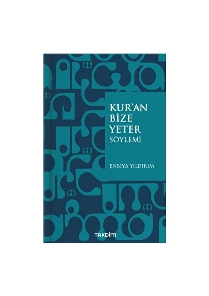 Kur'an Bize Yeter Söylemi