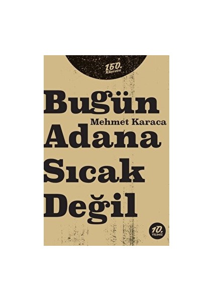 Bugün Adana Sıcak Değil